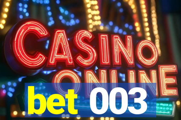 bet 003